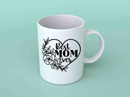Best Mom ever - 11oz Coffee/Tea Mug
